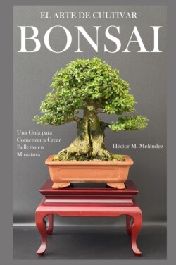 Arte de Cultivar Bonsai