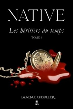 Native - Les héritiers du temps, Tome 4