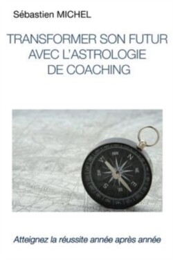 Transformer son futur avec l'astrologie de coaching