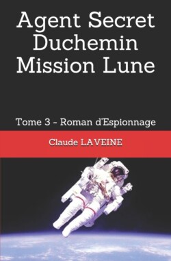 Agent Secret Duchemin Mission Lune