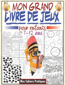 Mon grand livre de jeux pour enfants 7-12 ans