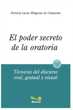 Poder Secreto de la Oratoria tecnicas del discurso oral, gestual y visual