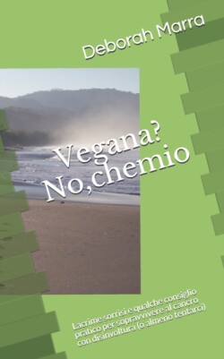 Vegana? No, chemio