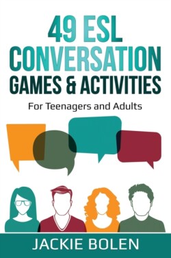 49 ESL Conversation Games & Activities For Teenagers and Adults