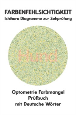 Farbenfehlsichtigkeit Ishihara Diagramme zur Sehprüfung Optometrie Farbmangel Prüfbuch mit Deutsche Wörter