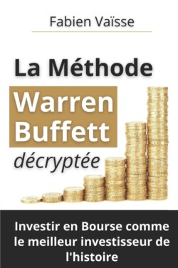 methode Warren Buffett decryptee