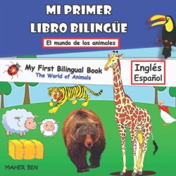 Mi Primer Libro Bilingue-Animales Libro bilingue (ingles-espanol) para ninos y principiantes (102 palabras)