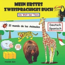 Mein erstes zweisprachiges-TIERE Zweisprachiges Buch (Deutsch-Spanisch) fur Kinder und Anfanger