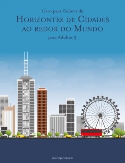 Livro para Colorir de Horizontes de Cidades ao redor do Mundo para Adultos 3