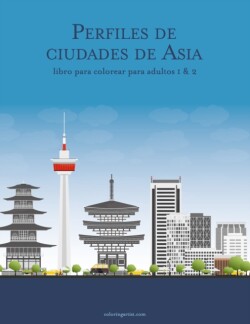 Perfiles de ciudades de Asia libro para colorear para adultos 1 & 2