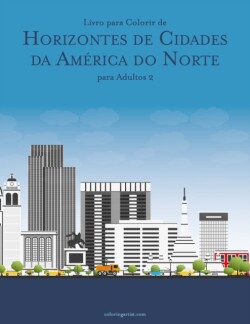 Livro para Colorir de Horizontes de Cidades da América do Norte para Adultos 2