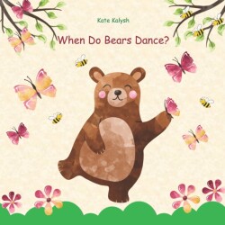 When Do Bears Dance?