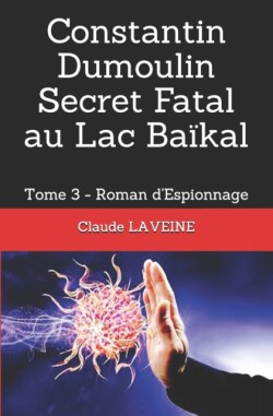 Constantin Dumoulin Secret Fatal au Lac Baïkal