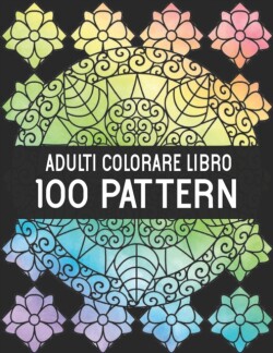 Adulti Colorare Libro 100 Pattern