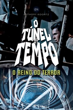 O Tunel Do Tempo - O Reino Do Terror