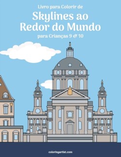 Livro para Colorir de Skylines ao Redor do Mundo para Crianças 9 & 10