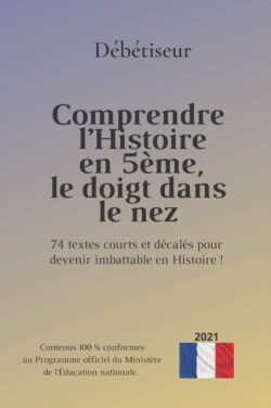 Comprendre l'Histoire en 5ème, le doigt dans le nez