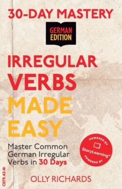 30-Day Mastery Irregular Verbs Made Easy: Master Common German Irregular Verbs in 30 Days German Edition