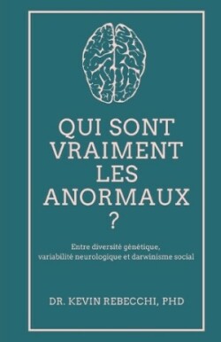 Qui sont vraiment les anormaux ?