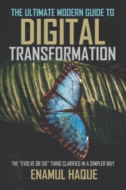 Ultimate Modern Guide to Digital Transformation
