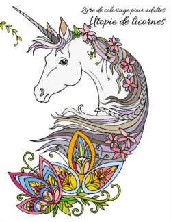Livre de coloriage pour adultes Utopie de licornes