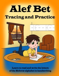 Alef Bet Tracing and Practice Learn to read and write the letters of the Hebrew alphabet in handwriting
