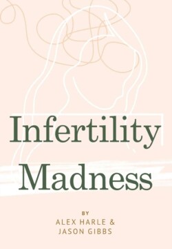 Infertility Madness