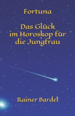 Fortuna Das Glück im Horoskop für die Jungfrau