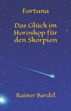 Fortuna Das Glück im Horoskop für den Skorpion