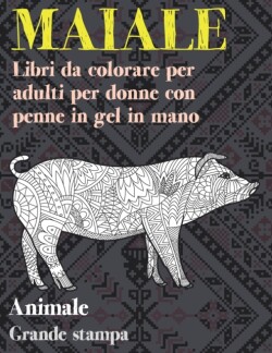 Libri da colorare per adulti per donne con penne in gel in mano - Grande stampa - Animale - Maiale