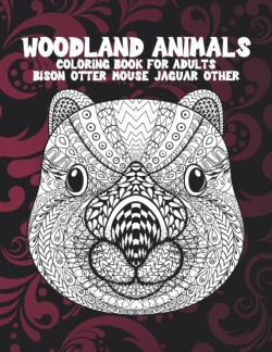 Woodland Animals - Coloring Book for adults - Bison, Otter, Mouse, Jaguar, other