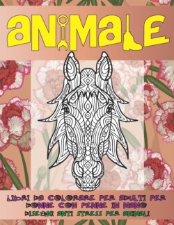 Libri da colorare per adulti per donne con penne in mano - Disegni Anti stress per animali - Animale