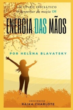 . Energia Das Mãos.