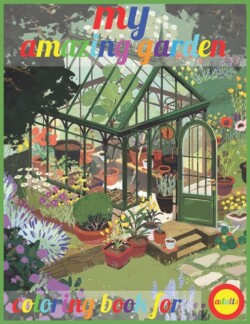 my amazing garden coloring book for adults
