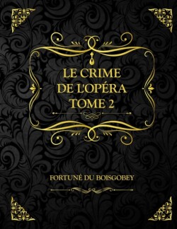 Le Crime de l'Opera Tome 2