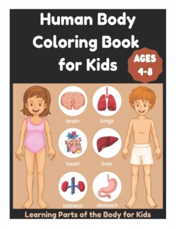 Human Body Coloring Book for Kids 4-8 - Learning Parts of the Body for Kids