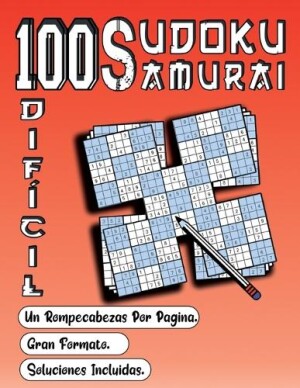 100 Sudoku Samurai Difícil/ Un Rompecabezas Por Pagina/ Gran Formato/ Soluciones Incluidas