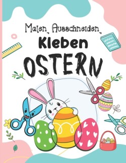 Malen, Ausschneiden, Kleben - Ostern