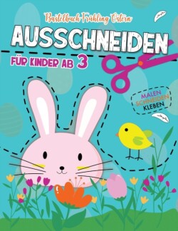 Frühling Ostern Bastelbuch / Ausschneiden für Kinder ab 3 / Schneiden, Kleben, Malen