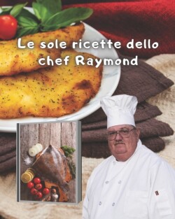 Le sole ricette dello chef Raymond