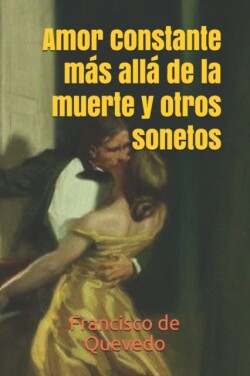 Amor constante mas alla de la muerte y otros sonetos