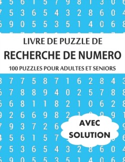 100 Puzzles de Recherche de Numeros pour Adultes