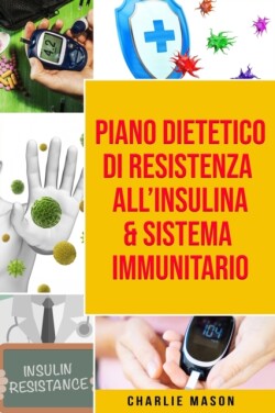 Piano Dietetico di Resistenza all'Insulina & Sistema Immunitario