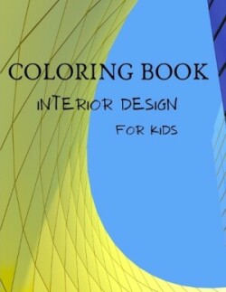 Interior Design Coloring Book For Kids