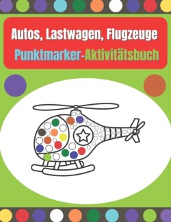 Autos, Lastwagen, Flugzeuge Punktmarker-Aktivitatsbuch