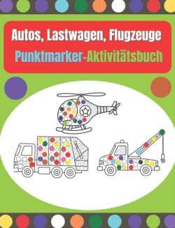 Autos, Lastwagen, Flugzeuge Punktmarker-Aktivitatsbuch