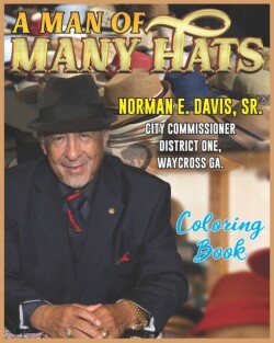 Man of Many Hats Norman E. Davis, Sr.