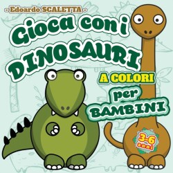 Gioca con i Dinosauri A COLORI per Bambini