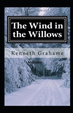 Wind in the Willows Annotated