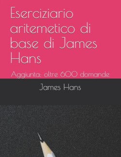 Eserciziario aritemetico di base di James Hans